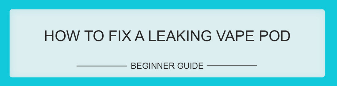 How to fix a leaking vape pod | UK refillable pod guide (2026)